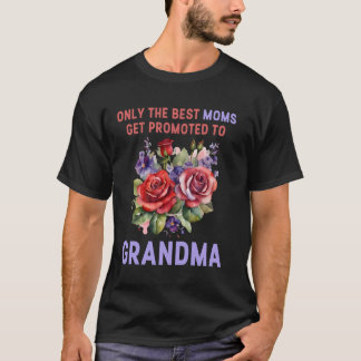 Endast bästa Mammorna befordras till mormor T Shirt