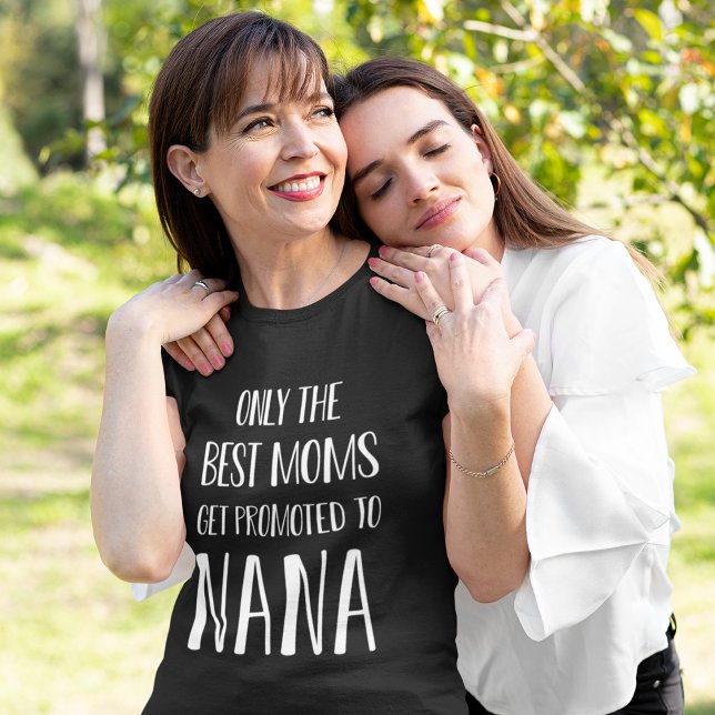 Endast bästa Mammorna befordras till Nana T Shirt (Skapare uppladdad)