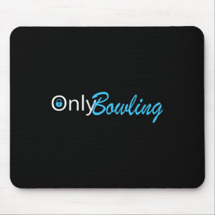 Endast Bowling Funny Vuxen humor Bowling Gift Musmatta