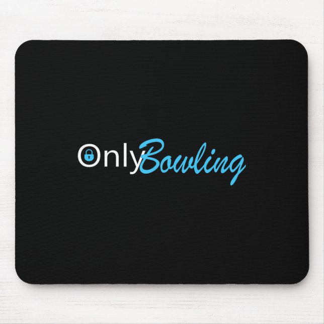Endast Bowling Funny Vuxen humor Bowling Gift Musmatta (Framsidan)