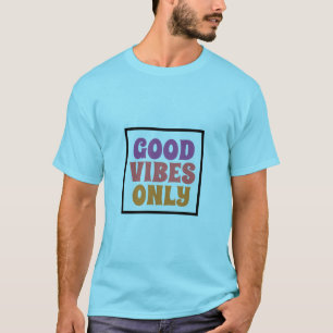 Endast bra energi Vibbar högt Ren positivitet Gold T Shirt