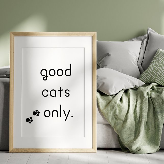 Endast bra katter med svart text poster (poster for bedroom, living room)
