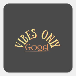 Endast bra vibbar fyrkantigt klistermärke