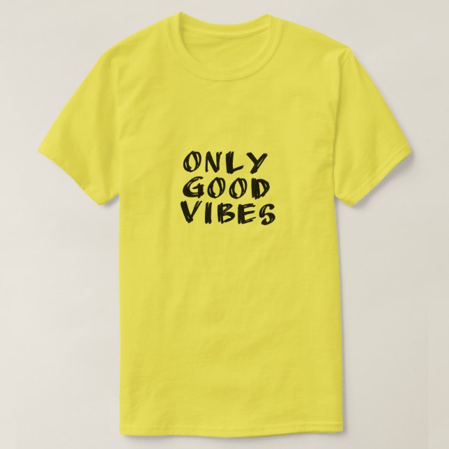 Endast bra vibbar t shirt (Design framsida)