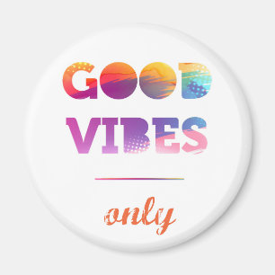 Endast bra vibes magnet
