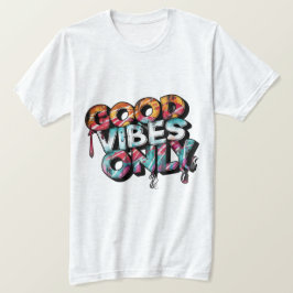 Endast bra vibes, Motiv offert T Shirt
