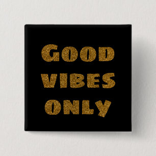 Endast bra vibes Svart och Golden Glitter Knapp