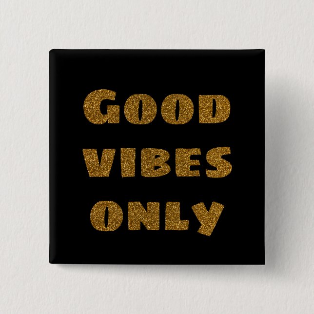Endast bra vibes | Svart och Golden Glitter Knapp (Framsida)