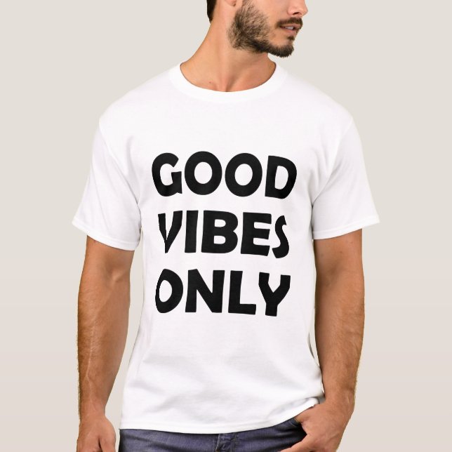 Endast bra vibes | Uppmjukning och positiv T Shirt (Framsida)
