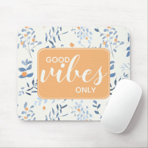Endast bra vibrationer Citat Blommotiv Orange Blå Musmatta
