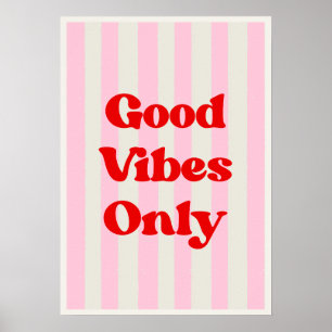 Endast bra vibrationer. Inspirerande Poster