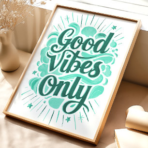 Endast bra vibrationer: Typsnittskonsttryck i teal Poster
