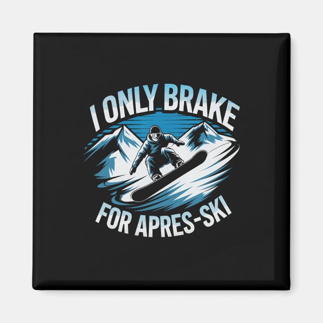 Endast broms för Apres Ski Snowboarding Winter Sno Magnet (Framsidan)