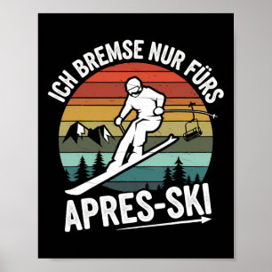 Endast bromsar för Apres-ski Skiing Ski Driving Sk Poster