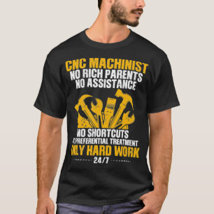 Endast CNC-maskinist, hårt arbete T Shirt