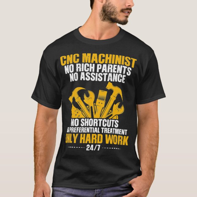 Endast CNC-maskinist, hårt arbete T Shirt (Framsida)