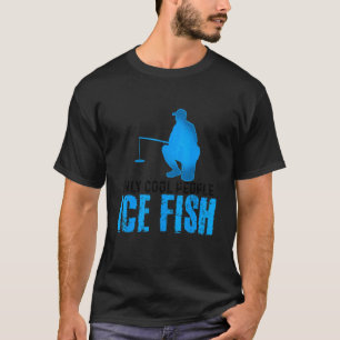 Endast Coola People Ice Fish Rod Ice Fisher C T Shirt