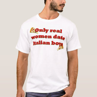 Endast daterar verkliga kvinnor italienska pojkar t-shirt