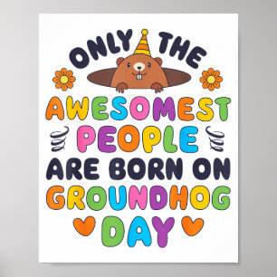 Endast De Awesome Föds På Groundhog Day Roligt Poster