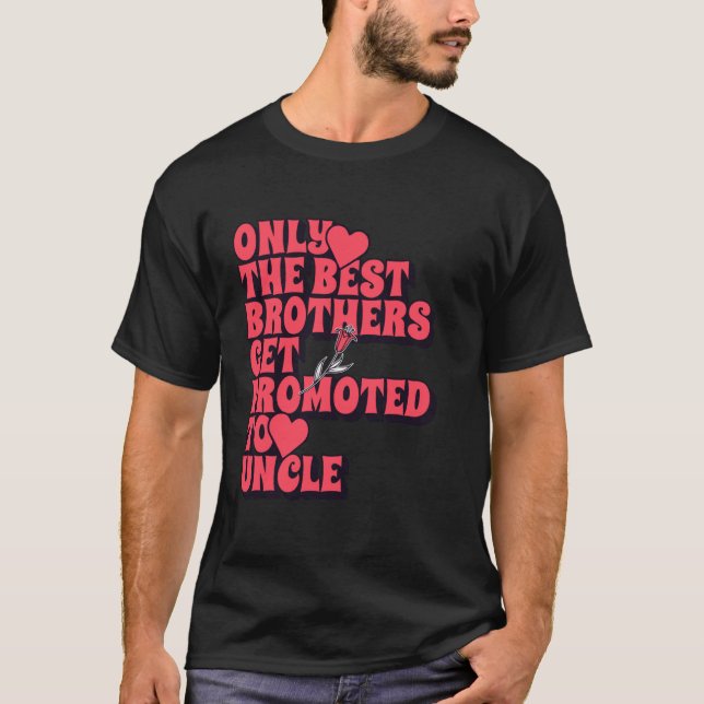 Endast de bästa bröderna befordras till farbror 20 t shirt (Framsida)