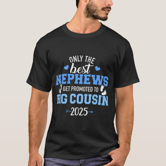 Endast de bästa Nephews befordras till Big Cousin  T Shirt (Framsida)