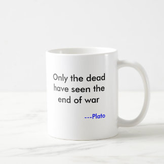 Endast de döda har sett slutet på krig, -Plato Kaffemugg