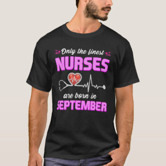 Endast de finaste sjuksköterskorna föds upp i sept t shirt