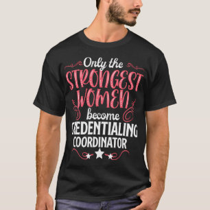 Endast de starkaste kvinnorna blir tandläkande t shirt