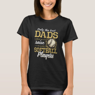 Endast den bästa Papporna höjer Softball-spelarna T Shirt