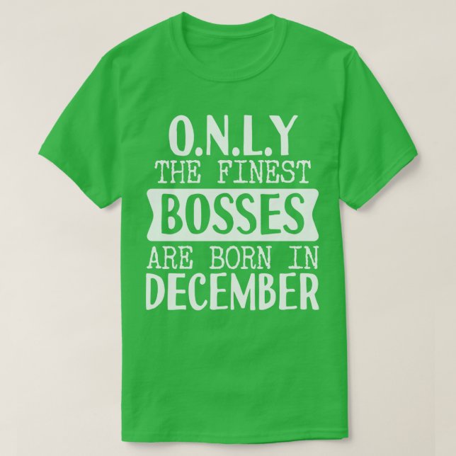 Endast den finaste Chefer är född i december T Shirt (Design framsida)