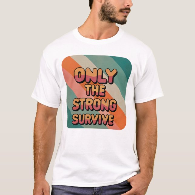 Endast den starka överlev T-Shirt (Framsida)