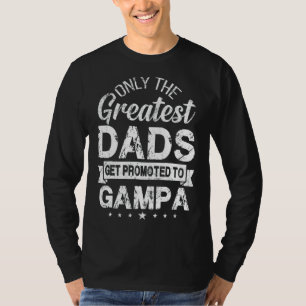 Endast det Underbarare Papporna befordras till Gam T Shirt