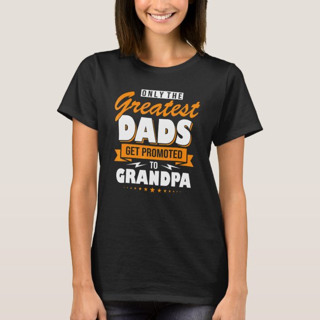 Endast det Underbarare Papporna befordras till Gra T Shirt (Framsida)