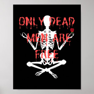 Endast död Manar är fri Coola Skeleton och Ro Poster