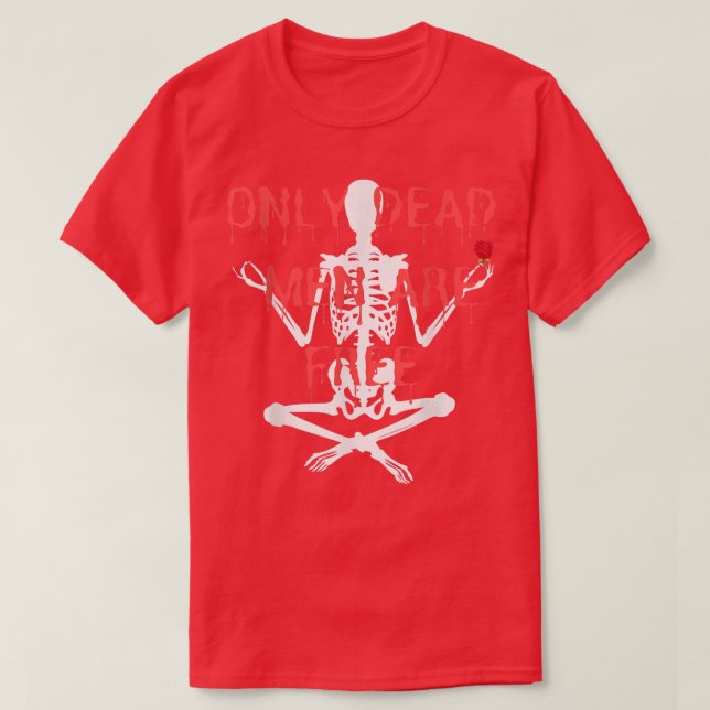 Endast död Manar är fri Coola Skeleton och Ro T Shirt (Design framsida)