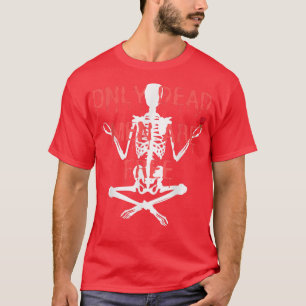 Endast död Manar är fri Coola Skeleton och Ro T Shirt