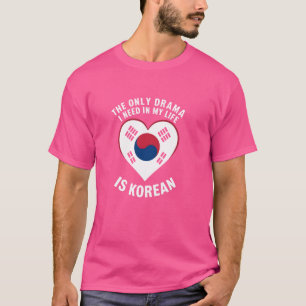 Endast Drama jag behöver är koreansk K-pop K-Drama T Shirt