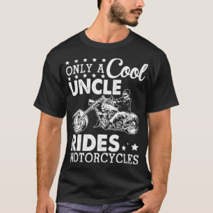 Endast en Coola Farbror Rides Motorcyklar Lycklig T Shirt