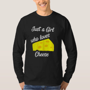 Endast en flicka som Kärlek Cheese Gouda Edamer T Shirt