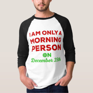 Endast en morgonperson på December 25th Tee
