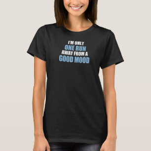 Endast en Springa bort från Bra Mood Springer T Shirt