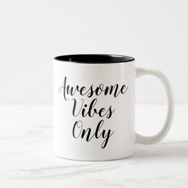 Endast fantastisk Vibes | Inspiration Slogan Quote Två-Tonad Mugg (Höger)