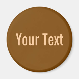 ENDAST FÄRG/brunt + din text Magnet
