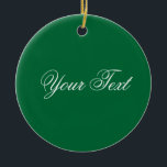 ENDAST FÄRG / mörk grönt   din text Julgransprydnad Keramik<br><div class="desc">Endast Färg som ingår i EDDA Fröhlich | Mall: bakgrund färg för text eller bild | Trend: färg ditt liv. | Missar du andra färger,  produkter eller mönster? Kontakta mig gärna: contact@eddart.de</div>