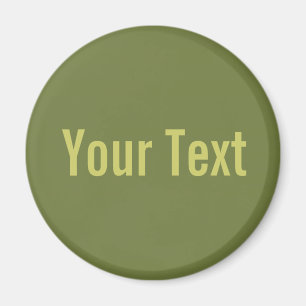 ENDAST FÄRG / oliv grönt + din text Magnet