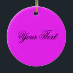 ENDAST FÄRG / rosa   din text Julgransprydnad Keramik<br><div class="desc">Endast Färg som ingår i EDDA Fröhlich | Mall: bakgrund färg för text eller bild | Trend: färg ditt liv. | Missar du andra färger,  produkter eller mönster? Kontakta mig gärna: contact@eddart.de</div>