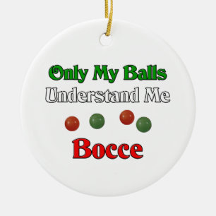 Endast förstår min bollar mig. Bocce. Julgransprydnad Keramik
