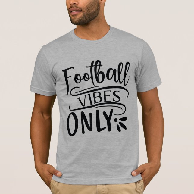Endast fotbollsvibes T-Shirt (Framsida)