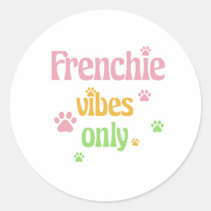 Endast Frenchie Vibes Runt Klistermärke