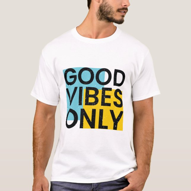 ENDAST GODA VIBES | God Vibes-citat   T Shirt (Framsida)